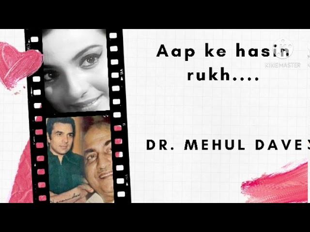 Aap Ke Hasin Rukh Pe...Dr Mehul Dave
