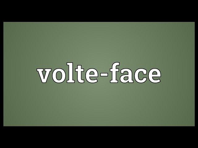 Volte-face Meaning