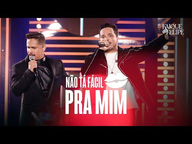 Kaique & Felipe - Não Tá Fácil Pra Mim