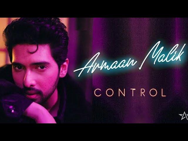 Armaan Malik - Control | Whatsapp Status For U | @wpstatus4u