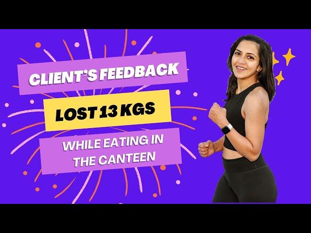 Lost 13kgs I Sustainable Weight & Fat Loss | Eating in Canteen  | Half Life To Health