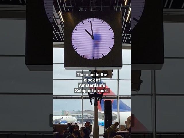 The man in the clock at Amsterdam's Schiphol Airport.