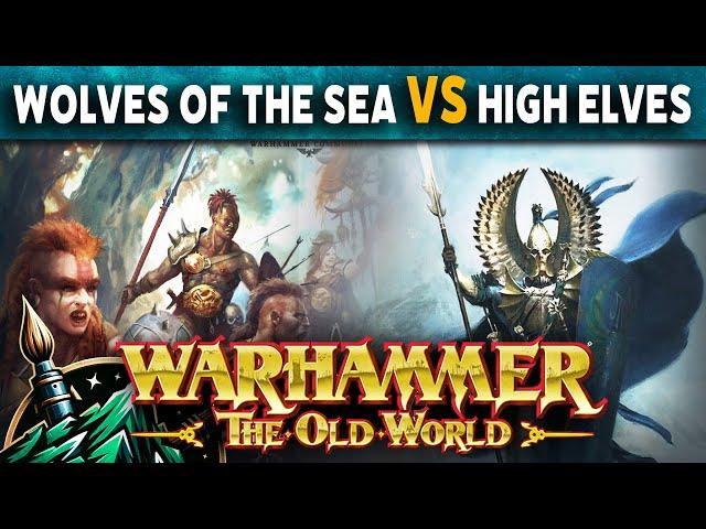 Wolves of the Sea vs High Elves Warhammer The Old World Arcane Journal Battle Report