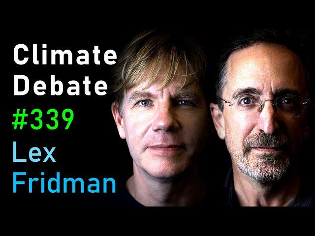 Climate Change Debate: Bjørn Lomborg and Andrew Revkin | Lex Fridman Podcast #339