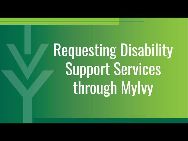 MyIvy Student Guide: Submitting an Disability Support Services request