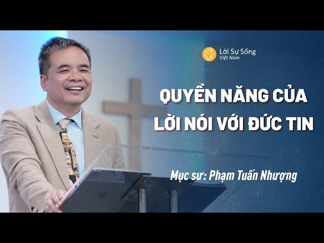 Quyền Năng Của Lời Nói Với Đức Tin | Mục Sư Phạm Tuấn Nhượng | Bài Giảng Chúa Nhật