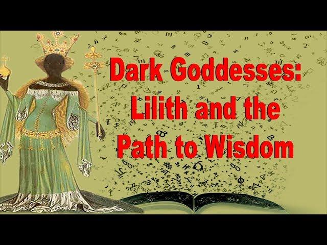 Lilith & the Path to Wisdom | Dark Goddesses