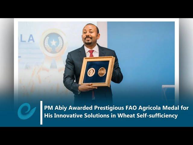 Prime Minister Abiy Ahmed has been awarded the prestigious FAO Agricola Medal.