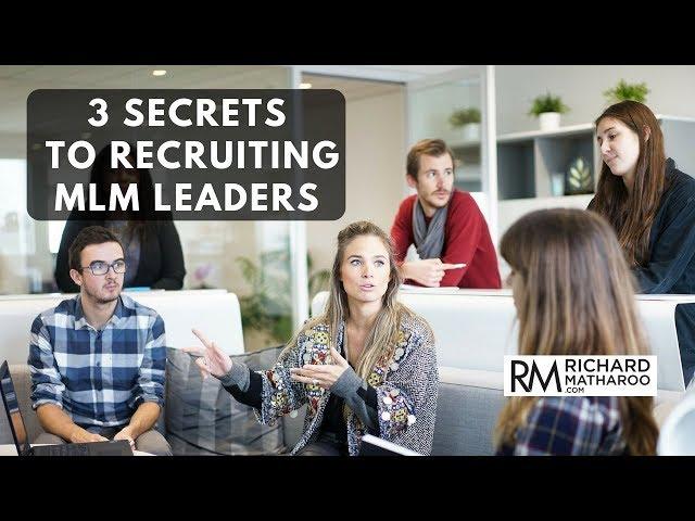 MLM Recruiting Tips: 3 Ways To Recruit Leaders