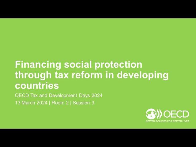 OECD Tax and Development Days 2024 (Day 2 Room 2 Session 3): Financing social protection through tax