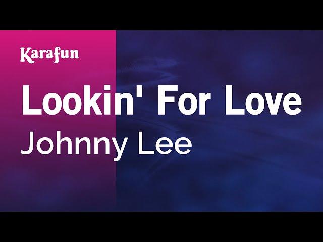 Lookin' for Love - Johnny Lee | Karaoke Version | KaraFun