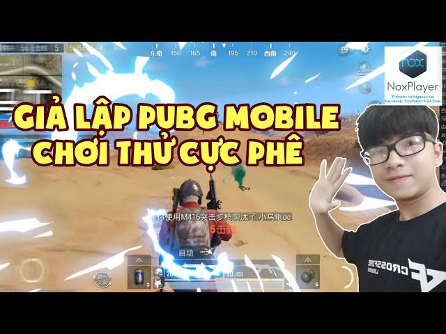 Chơi Pubg Mobile Trên Giả Lập NoxPlayer - Siêu Mượt Và Dễ Dàng, Anh Em Nên Trải Nghiệm