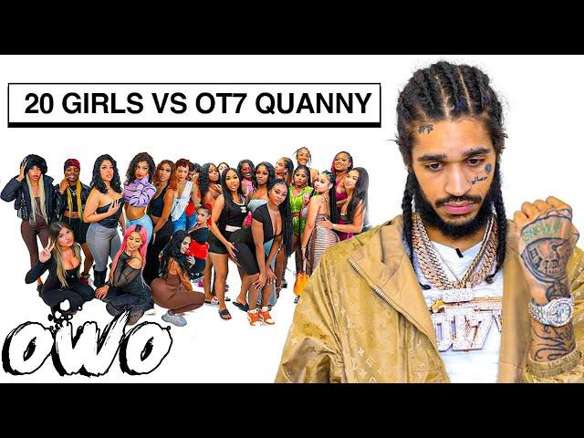 20 WOMEN VS 1 RAPPER: Ot7QUANNY OWO EDITION