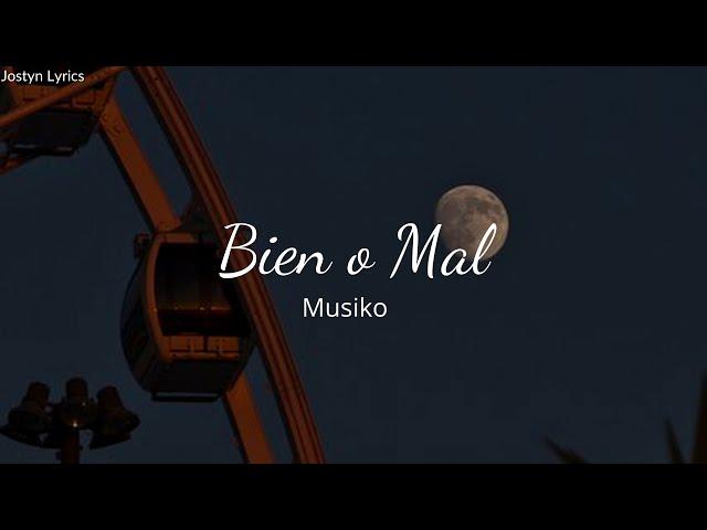  Musiko - Bien o Mal (letra/lyrics)