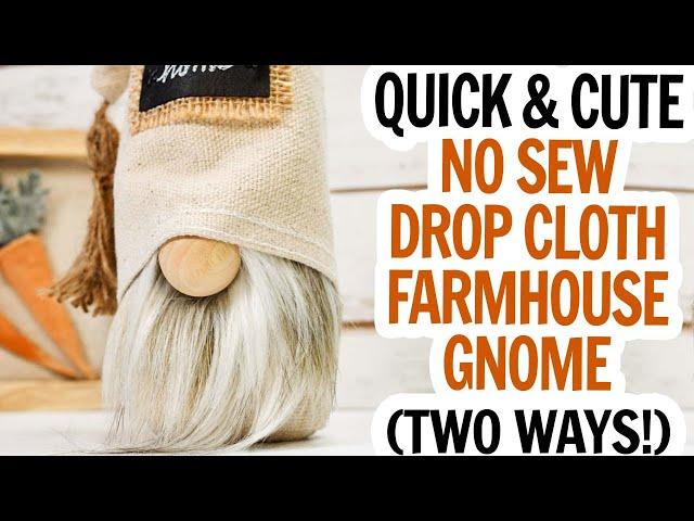 No Sew Farmhouse Gnome Two Ways / Dropcloth Gnome /Flour Sack Gnome DIY / Free Gnome Pattern