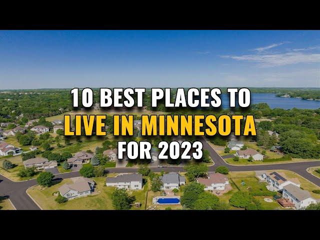 10 Best Places to Live in Minnesota for 2023