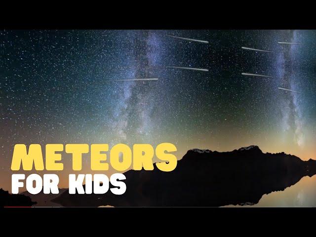 Meteors for Kids | What Is a Meteor? Are Meteors the same as Shooting Stars?