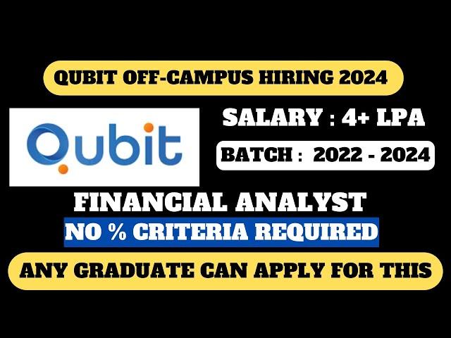 QUBIT OFF-CAMPUS HIRING 2024 | ANY GRADUATE CAN APPLY | NO % CRITERIA | APPLY NOW | WORK FROM HOME