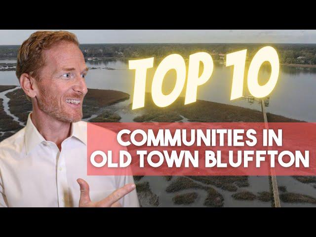 Top 10 Communities In Old Town Bluffton