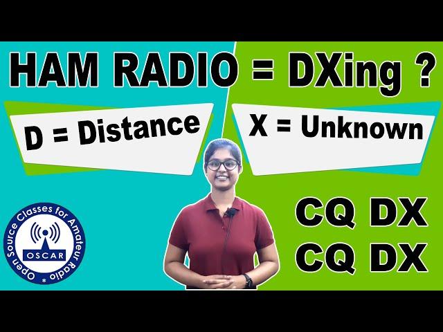 DXing in detail | When to DX | DXers similar to HAM Radio Operators | D-Distance and X = Unknown