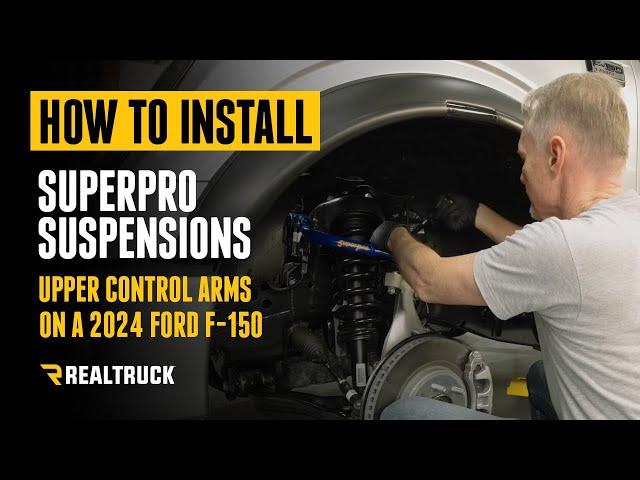 How to install the SuperPro Suspensions Upper Control Arms on a 2024 Ford F-150