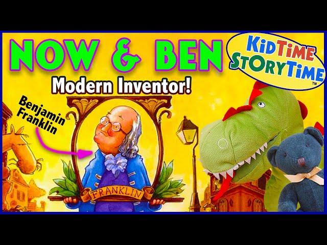Now and Ben - Benjamin Franklin, Modern Inventor! NONfiction read aloud