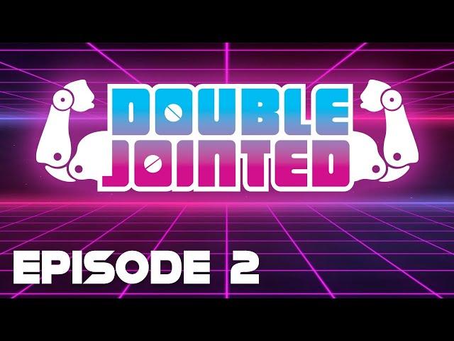 Double Jointed - Episode 2