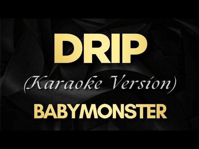 BABYMONSTER - DRIP (Karaoke)