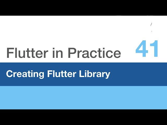 Flutter in Practice - E41: Creating Flutter Library / Package