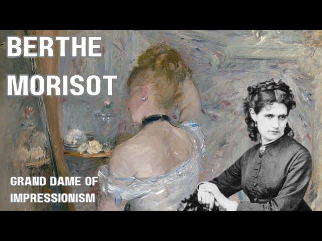 Berthe Morisot - Grand Dame of Impressionism