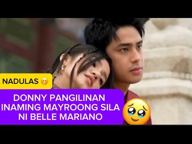 DONNY PANGILINAN NADULAS INAMING MAYROONG SILA NI BELLE MARIANO