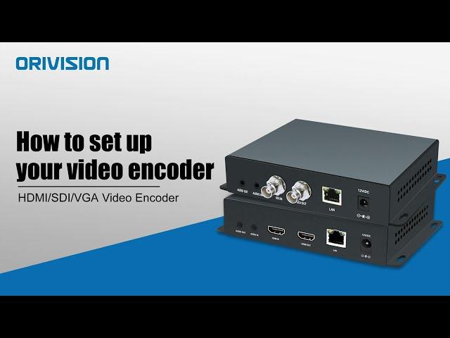 How to Set Up Your Video Encoder