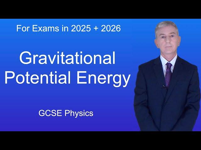 GCSE Physics Revision "Gravitational Potential Energy"