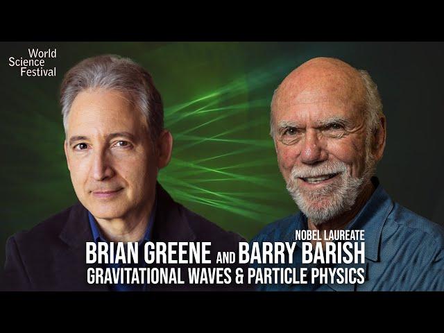 Accelerate, Collide, Detect: Gravitational Waves & Particle Physics with Brian Greene & Barry Barish