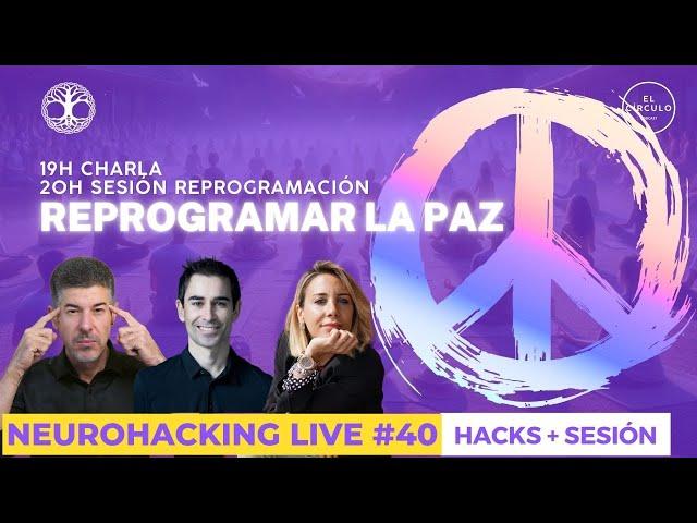 🟥 Neurohacking Live #40 + Sesión de Meditación para Reprogramar la PAZ ⏫ Objetivo 60.000 