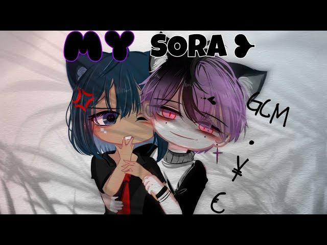 My Sora •|| [GKBP]//[GCM••GCMM](bad grammar)•(read description)