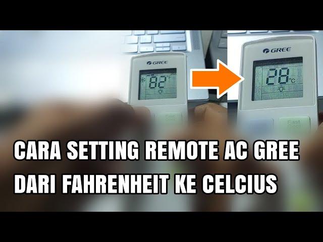 CARA SETTING REMOTE AC GREE DARI FAHRENHEIT KE CELCIUS