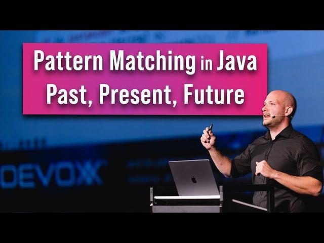 Pattern Matching in Java - Past, Present, Future