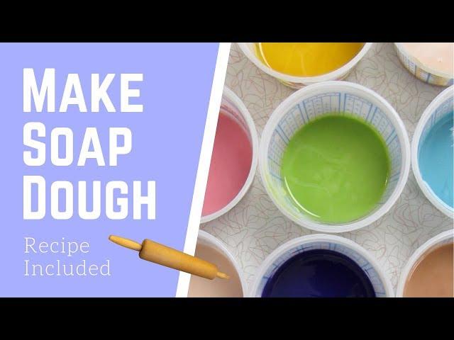 How to make Soap Dough with Recipe