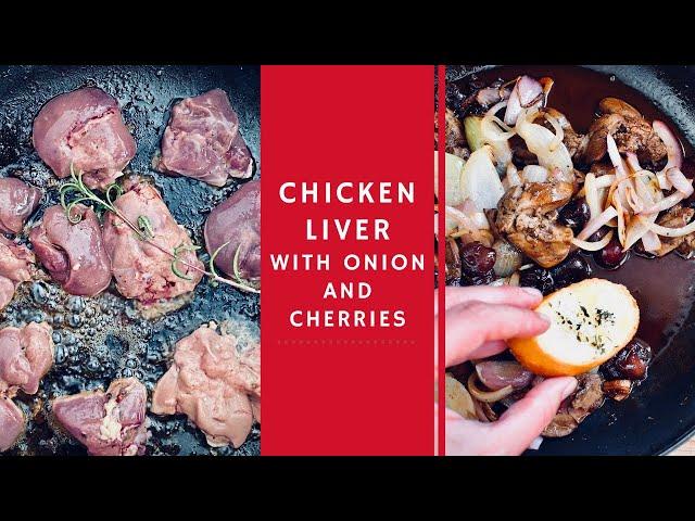 Chicken liver with onion and cherries| Wątróbka drobiowa z wiśniami i cebulą