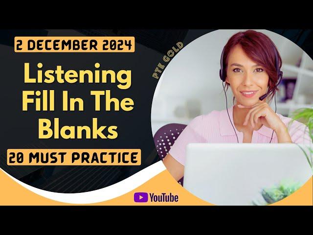 PTE Listening Fill in the Blanks - DECEMBER 2024 - MUST PRACTICE