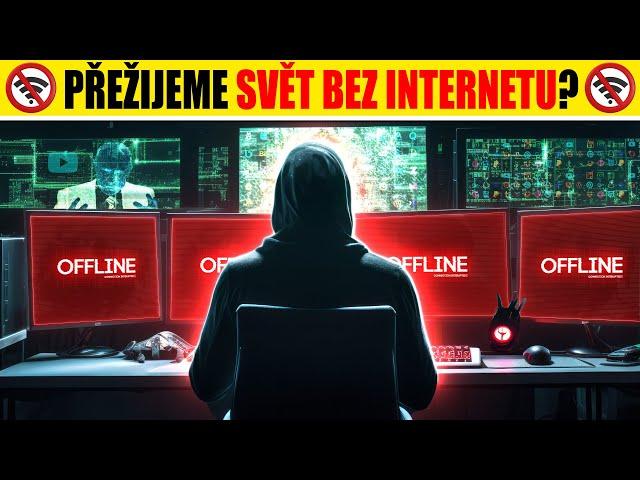 Přežijeme SVĚT BEZ INTERNETU?