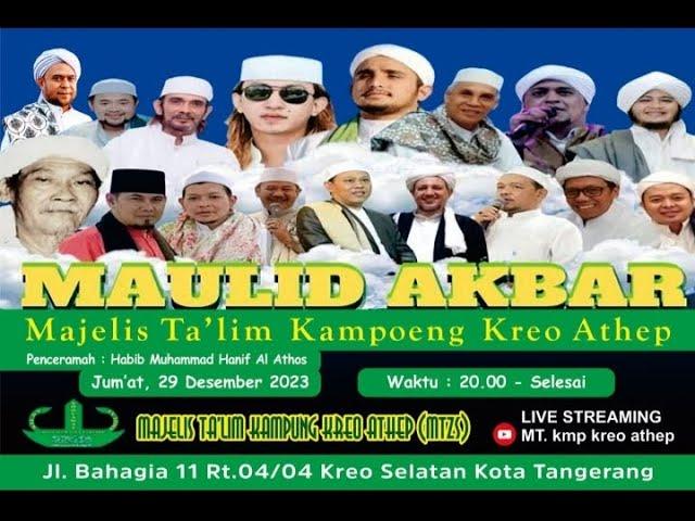 MAULID AKBAR MAJELIS TALIM KAMPUNG KREO ATHEP Bersama Al Habib Hanif Al Athos