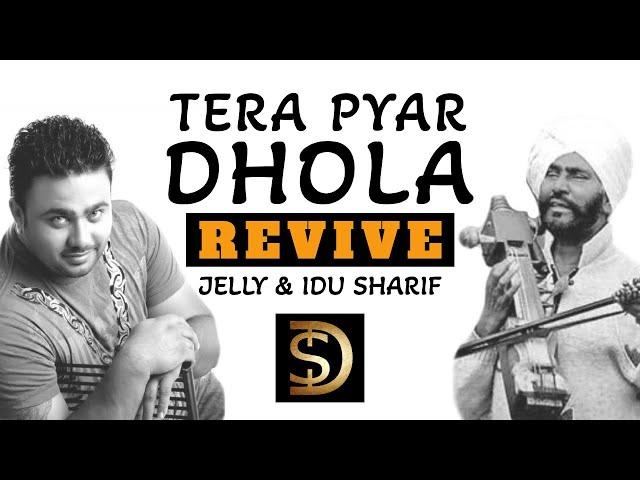 Tera Pyar Dhola REVIVE by Jelly, Sharif Idu and Dollar D - Latest Punjabi Remix songs 2024