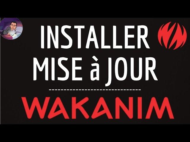 MISE A JOUR Wakanim, mettre à jour l'application WAKANIM et TELECHARGER DERNIERE Version