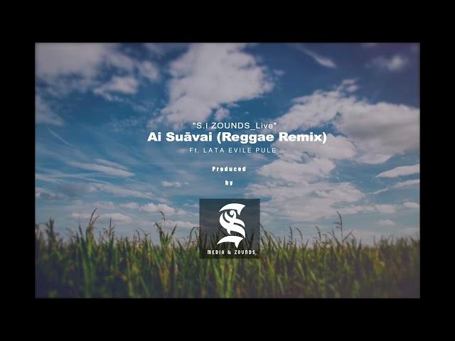 AI SUĀVAI (Reggae Remix _LIVE COVER) - Lata Evile Pule [S.I ZOUNDS Official Audio 2023]