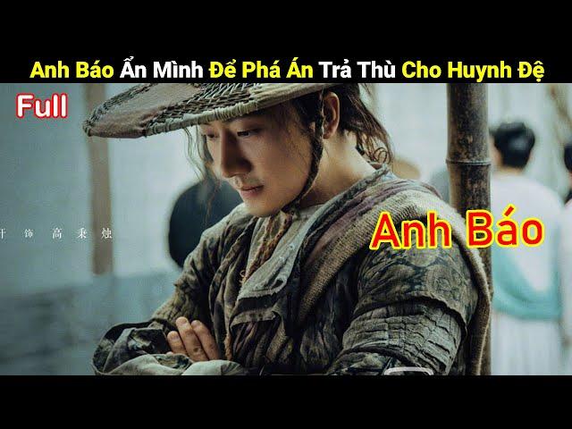 Review Phim: Anh Báo Ẩn Mình Để Phá Án Trả Thù Cho Huynh Đệ | Full | Tea Review Phim