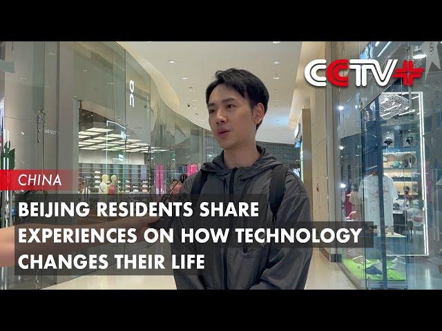 Beijing Residents Share Experiences on How Technology Changes Their Life