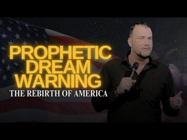 A Prophetic Dream Warning: A Rebirth of America