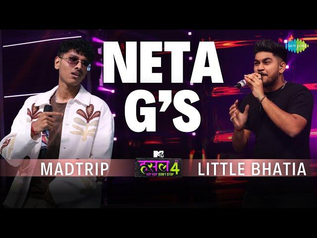 Neta G’s l Little Bhatia - Madtrip | MTV Hustle 4